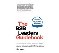 The B2B Leaders Guidebook: 2 (The B2B Selling Guidebook Series)