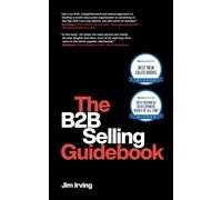 The B2B Selling Guidebook: 1 (The B2B Selling Guidebook Series)
