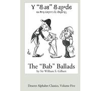 The "Bab" Ballads (Deseret Alphabet Edition): Volume 5 (Deseret Alphabet Classics)