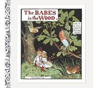The Babes in the Wood: Part of the Caldecott Picture Book Series