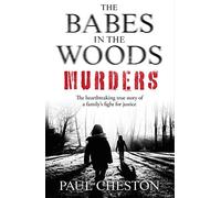 The Babes in the Woods Murders: The shocking true story of how child murderer Russell Bishop was finally brought to justice