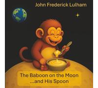 The Baboon on the Moon...and His Spoon