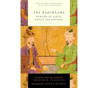 The Baburnama: Memoirs of Babur, Prince and Emperor (Modern Library Classics)