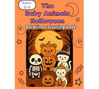The Baby Animals Halloween Colouring Book: Bold Line Images are the perfect Halloween activity and gift for kids ages 2 - 6