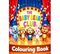The Baby Bear Club: Colouring Book (The Baby Bear Club Collection)