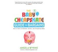 The Baby Cheapskate Guide To Bargains (ebook)