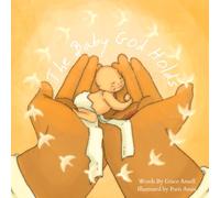 The Baby God Holds: A Christian Children's Book on Stillbirth + Infant Loss (A Baby Was Born)