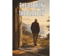 The Baby in the Playpen: A Memoir of Self-Hate, Survival, and 1.35 Million Meals