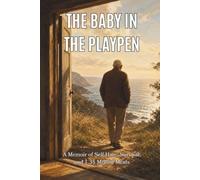 The Baby in the Playpen: A Memoir of Self-Hate, Survival, and 1.35 Million Meals