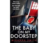 The Baby on My Doorstep: An utterly unputdownable psychological thriller full of suspense