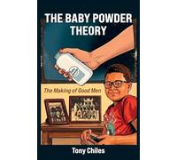 The Baby Powder Theory: The Making of Good Men