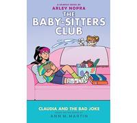 The Baby-Sitters Club 15: Claudia and the Bad Joke (Baby-Sitters Club Graphix)