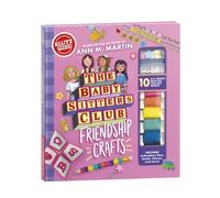 The Baby-sitters Club Friendship Crafts: 20+ official BSC projects to make for your bestie (Klutz)