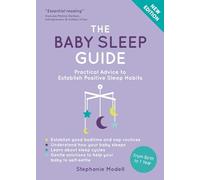 The Baby Sleep Guide: Practical Advice to Establish Positive Sleep Habits