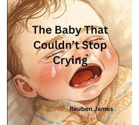 The Baby that couldn't stop crying