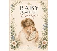 The Baby That I Still Carry (The Love Carried On Collection)