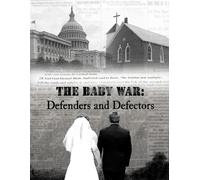 The Baby War: Defenders and Defectors