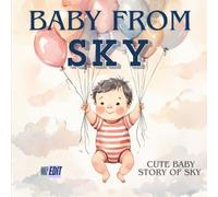 The Baby Who Came From the Sky”: A Sweet Picture story Book for Babies and Toddlers