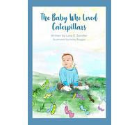 The Baby Who Loved Caterpillars