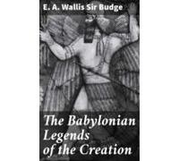 The Babylonian Legends Of The Creation (ebook)