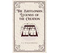 The Babylonian Legends of the Creation (Edition1st)