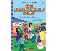 The Babysitters Club #13: Good-Bye Stacey, Good-Bye (b&w): Volume 13