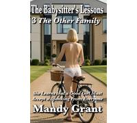 The Babysitter's Lessons 3: The Other Family: She learns that a good girl must accept a spanking from everyone