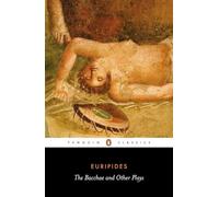 The Bacchae and Other Plays (Penguin Classics)