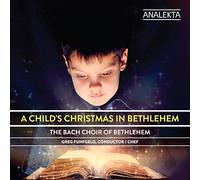 The Bach Choir Of Bethlehem - Child's Christmas in Bethlehem