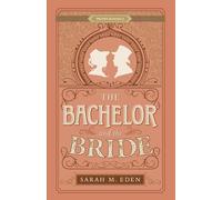 The Bachelor and the Bride (Proper Romance)