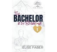 The Bachelor & the Break-in: 3 (Eagles Hockey: Oak Ridge Vineyards)
