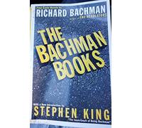 The Bachman Books: Four Early Novels By Richard Bachman:Rage; the Long Walk; Roadwork; the Running Man: Four Early Novels : Rage, the Long Walk, Roadwork, the Running Man