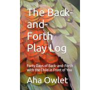 The Back-and-Forth Play Log: Forty Days of Back-and-Forth with the Child in Front of You