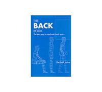 The Back Book: the Best Way to Deal with Back Pain; Get Back Active