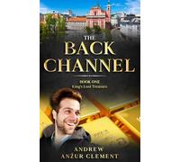 The Back Channel. Book One: King's Lost Treasure.