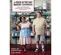 The Back in the Day Bakery Cookbook: More Than 100 Recipes from the Best Little Bakery in the South