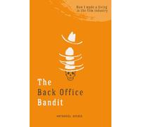 The Back Office Bandit: How I Made A Living In The Film Industry