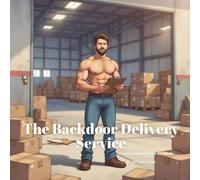 The Backdoor Delivery Service: A Funny Innuendo Parody Pun Book for Adults Birthday Gag Gifts (Hilariously Naughty Innuendo Books for Adults)