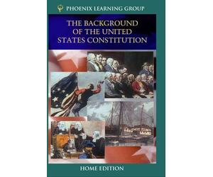 The Background of the United States Constitution (Home Use)