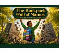 The Backpack Full of Names: A Story About Letting Go of Labels (The Identity Collection Series)