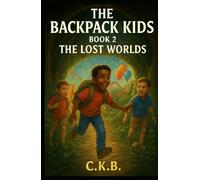 THE BACKPACK KIDS: Book Two The Lost Worlds