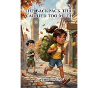 The Backpack That Carried Too Much: A Funny Chapter Book for Kids Ages 7-10 (Weird Finds, Book 5)