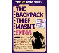 The Backpack Thief Wasn't Emma: The 10,000 suspect List Mystery puzzle , 11 clues , One Guilty Name, YOU Find the thief book for kids