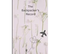 The Backpacker’s Record: Journeys Written One Mile at a Time (Diary's)