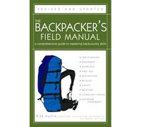 The Backpacker's Field Manual, Revised and Updated: A Comprehensive Guide to Mastering Backcountry Skills [Idioma Inglés]