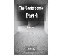 The Backrooms: Survival Manual Part 4 (The Backrooms - Complete Series English)