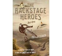 The Backstage Heroes: Act One