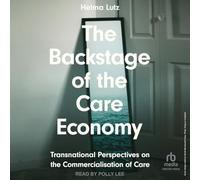The Backstage of the Care Economy: Transnational Perspectives on the Commercialisation of Care