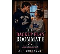 The Backup Plan Roommate: Forced Together by Housing. Holding it Together by Choice.