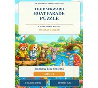 The Backward Boat Parade Puzzle: A Funny Animal Detective Coloring and Hidden-Clue Book for Kids Ages 4-8 (The Gigglewood Pawprint Detectives)